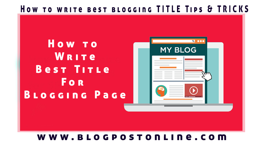 How to Wrtie Best Title for Blog Complete Guide